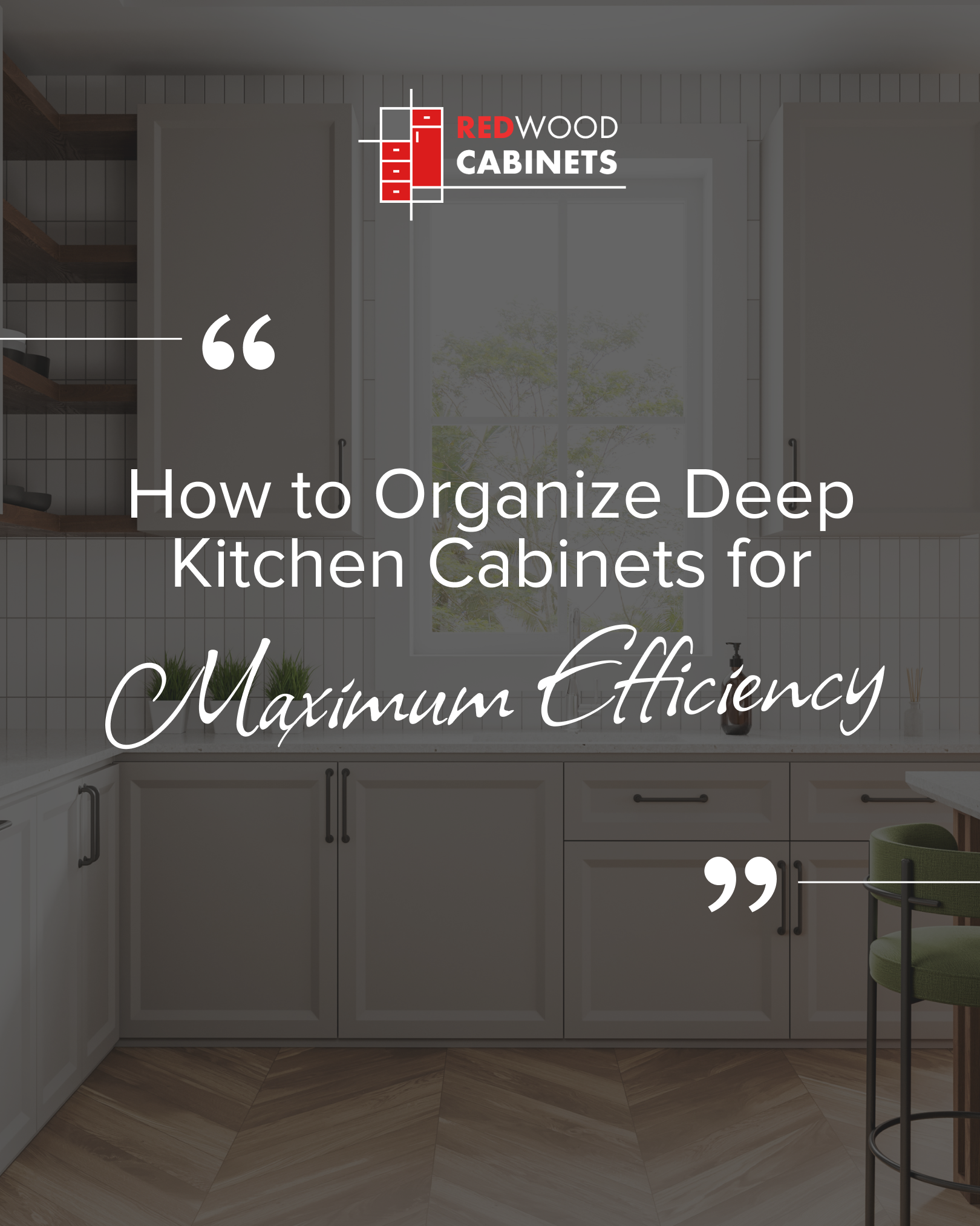 How to Organize Deep Kitchen Cabinets for Maximum Efficiency